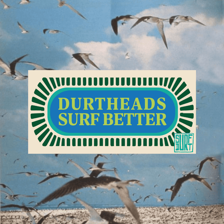 Bumper Sticker: DurtHeads Surf Better - SurfDurt Sunscreen
