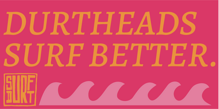 Bumper Sticker: DurtHeads Surf Better - SurfDurt Sunscreen