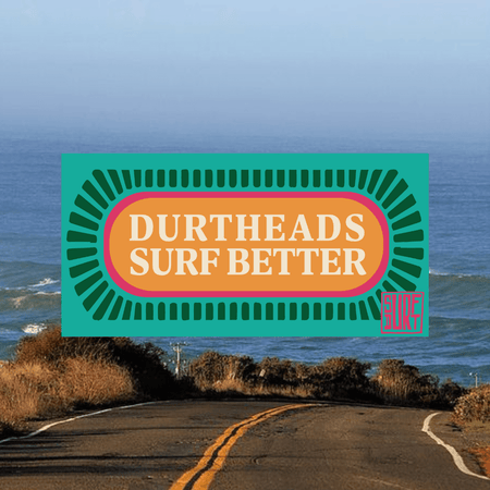 Bumper Sticker: DurtHeads Surf Better - SurfDurt Sunscreen