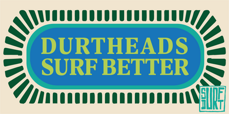 Bumper Sticker: DurtHeads Surf Better - SurfDurt Sunscreen
