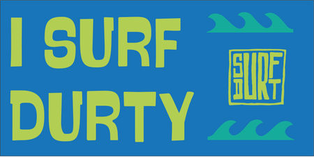 Bumper Stickers: I Surf Durty - SurfDurt Sunscreen
