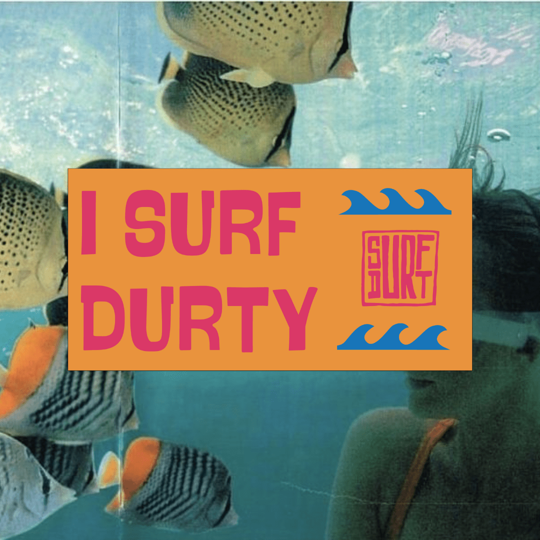 Bumper Stickers: I Surf Durty - SurfDurt Sunscreen
